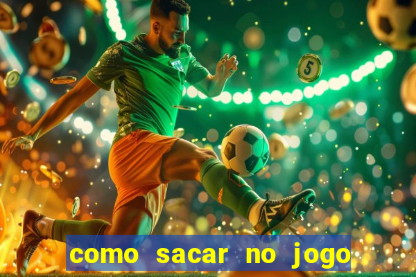 como sacar no jogo do tigrinho